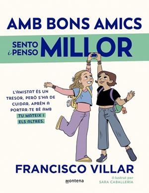 AMB BONS AMICS SENTO I PENSO MILLOR | 9788419975898 | VILLAR, FRANCISCO | Llibreria L'Illa - Llibreria Online de Mollet - Comprar llibres online