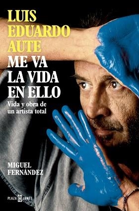 LUIS EDUARDO AUTE ME VA LA VIDA EN ELLO | 9788401030857 | FERNÁNDEZ, MIGUEL | Llibreria L'Illa - Llibreria Online de Mollet - Comprar llibres online