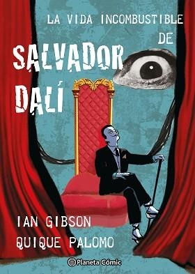 VIDA INCOMBUSTIBLE DE SALVADOR DALÍ, LA | 9788411618731 | GIBSON, IAN/PALOMO, QUIQUE | Llibreria L'Illa - Llibreria Online de Mollet - Comprar llibres online