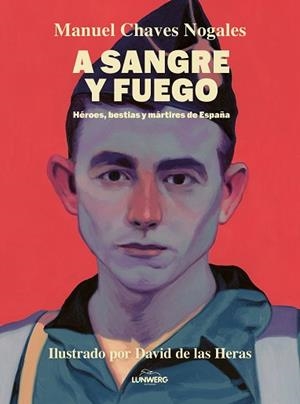A SANGRE Y FUEGO | 9788410378674 | CHAVES NOGALES, MANUEL/HERAS, DAVID DE LAS | Llibreria L'Illa - Llibreria Online de Mollet - Comprar llibres online