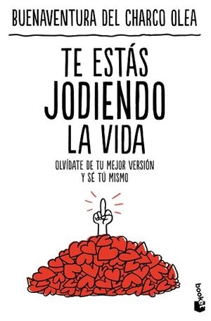 TE ESTÁS JODIENDO LA VIDA | 9788427053946 | CHARCO OLEA, BUENAVENTURA DEL | Llibreria L'Illa - Llibreria Online de Mollet - Comprar llibres online