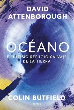 OCÉANO | 9788491997702 | ATTENBOROUGH, DAVID/BUTFIELD, COLIN | Llibreria L'Illa - Llibreria Online de Mollet - Comprar llibres online