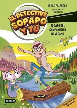 DETECTIVE SOPAPO Y TÚ 3. EL CASO DEL CAMPAMENTO DE VERANO | 9788408301233 | PALMIOLA, ISAAC | Llibreria L'Illa - Llibreria Online de Mollet - Comprar llibres online