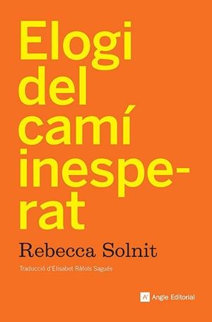 ELOGI DEL CAMÍ INESPERAT | 9788410112919 | SOLNIT, REBECCA | Llibreria L'Illa - Llibreria Online de Mollet - Comprar llibres online