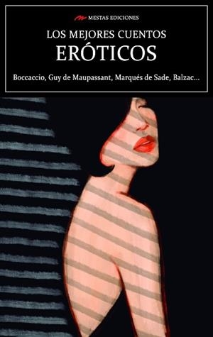 MEJORES CUENTOS ERÓTICOS, LOS | 9788418765117 | BOCCACCIO, GIOVANNI/MENDÈS, CATULLE/DE MAUPASSANT, GUY/MOCHO, FRAY/DE SADE, MARQUÉS/TRIGO, FELIPE/DE | Llibreria L'Illa - Llibreria Online de Mollet - Comprar llibres online