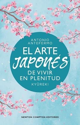 ARTE JAPONÉS DE VIVIR EN PLENITUD, EL | 9788410359574 | ANTEFERMO, ANTONIO | Llibreria L'Illa - Llibreria Online de Mollet - Comprar llibres online