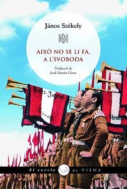AIXÒ NO SE LI FA A L'SVOBODA | 9788419474872 | SZÉKELY, JÁNOS | Llibreria L'Illa - Llibreria Online de Mollet - Comprar llibres online