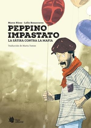 PEPPINO IMPASTATO. LA SÁTIRA CONTRA LA MAFI A | 9788410158375 | RIZZO, MARCO | Llibreria L'Illa - Llibreria Online de Mollet - Comprar llibres online