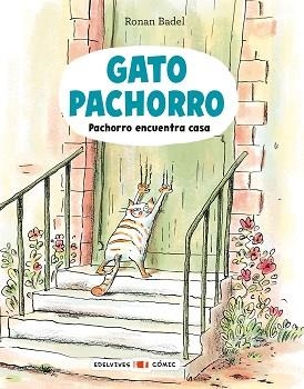 GATO PACHORRO : PACHORRO ENCUENTRA CASA | 9788414065082 | BADEL, RONAN | Llibreria L'Illa - Llibreria Online de Mollet - Comprar llibres online