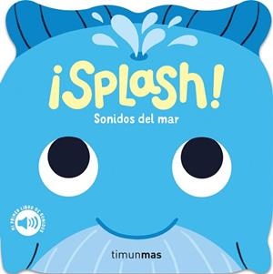 ¡SPLASH! SONIDOS DEL MAR. MI PRIMER LIBRO DE SONIDOS | 9788408297796 | DALL'AVA, CAROLINE | Llibreria L'Illa - Llibreria Online de Mollet - Comprar llibres online