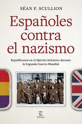 ESPAÑOLES CONTRA EL NAZISMO | 9788467077858 | SCULLION, SÉAN F. | Llibreria L'Illa - Llibreria Online de Mollet - Comprar llibres online
