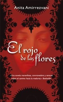 ROJO DE LAS FLORES, EL | 9788498382389 | AMIRREZVANI, ANITA | Llibreria L'Illa - Llibreria Online de Mollet - Comprar llibres online