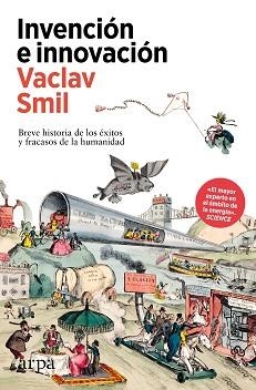 INVENCIÓN E INNOVACIÓN | 9788410313385 | SMIL, VACLAV | Llibreria L'Illa - Llibreria Online de Mollet - Comprar llibres online