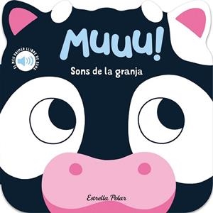 MUUU! SONS DE LA GRANJA. EL MEU PRIMER LLIBRE DE SONS | 9788418444937 | DALL'AVA, CAROLINE | Llibreria L'Illa - Llibreria Online de Mollet - Comprar llibres online