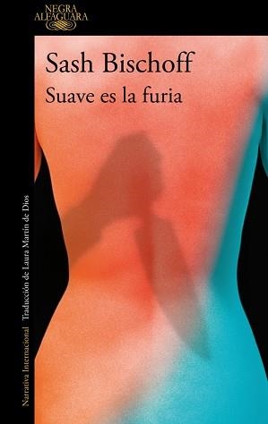 SUAVE ES LA FURIA | 9788410299337 | BISCHOFF, SASH | Llibreria L'Illa - Llibreria Online de Mollet - Comprar llibres online