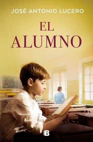 ALUMNO, EL | 9788466682299 | LUCERO, JOSÉ ANTONIO | Llibreria L'Illa - Llibreria Online de Mollet - Comprar llibres online
