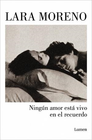 NINGÚN AMOR ESTÁ VIVO EN EL RECUERDO | 9788426406224 | MORENO, LARA | Llibreria L'Illa - Llibreria Online de Mollet - Comprar llibres online