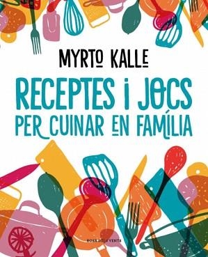 RECEPTES I JOCS PER CUINAR EN FAMÍLIA | 9788410256576 | KALLE, MYRTO | Llibreria L'Illa - Llibreria Online de Mollet - Comprar llibres online