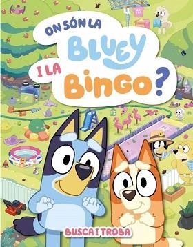 ON SÓN LA BLUEY I LA BINGO? (EDICIÓ EN CATALÀ) | 9788448871000 | BLUEY | Llibreria L'Illa - Llibreria Online de Mollet - Comprar llibres online