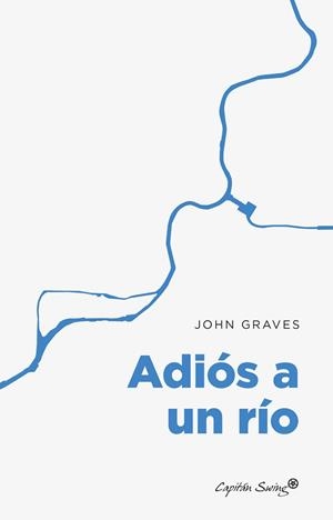 ADIÓS A UN RÍO | 9788412953220 | GRAVES, JOHN