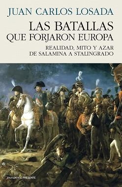 BATALLAS QUE FORJARON EUROPA, LAS | 9788412899535 | LOSADA MALVÁREZ, JUAN CARLOS | Llibreria L'Illa - Llibreria Online de Mollet - Comprar llibres online