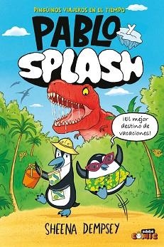 PABLO Y SPLASH. PINGÜINOS VIAJEROS EN EL TIEMPO | 9788468374246 | DEMPSEY, SHEENA | Llibreria L'Illa - Llibreria Online de Mollet - Comprar llibres online