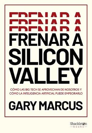 FRENAR A SILICON VALLEY | 9788413616339 | MARCUS, GARY | Llibreria L'Illa - Llibreria Online de Mollet - Comprar llibres online