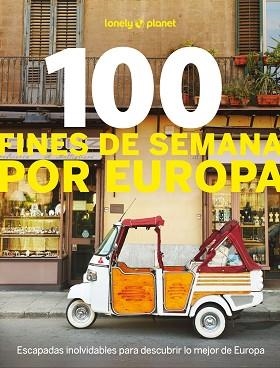 100 FINES DE SEMANA POR EUROPA | 9788408297772 | ANGOT, CLAIRE/BACQUET, RODOLPHE/CARILLET, JEAN-BERNARD/DUVILLARD, ASTRID/HAINAUT, JULIE/LENOIR, ALEX | Llibreria L'Illa - Llibreria Online de Mollet - Comprar llibres online