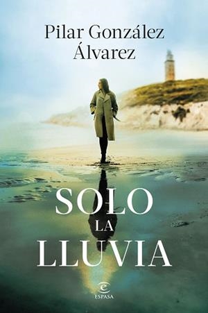 SOLO LA LLUVIA | 9788467077193 | GONZÁLEZ ÁLVAREZ, PILAR | Llibreria L'Illa - Llibreria Online de Mollet - Comprar llibres online