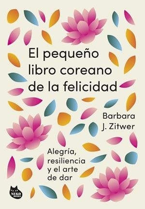 PEQUEÑO LIBRO COREANO DE LA FELICIDAD, EL | 9788410427099 | ZITWER, BARBARA J. | Llibreria L'Illa - Llibreria Online de Mollet - Comprar llibres online