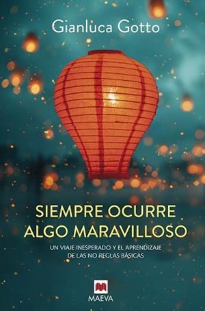 SIEMPRE OCURRE ALGO MARAVILLOSO | 9788410260917 | GOTTO, GIANLUCA | Llibreria L'Illa - Llibreria Online de Mollet - Comprar llibres online