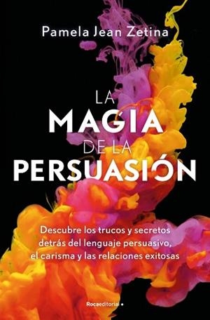 MAGIA DE LA PERSUASIÓN, LA | 9788410442627 | ZETINA, PAMELA JEAN | Llibreria L'Illa - Llibreria Online de Mollet - Comprar llibres online
