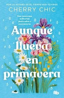 AUNQUE LLUEVA EN PRIMAVERA | 9788490709856 | CHERRY CHIC | Llibreria L'Illa - Llibreria Online de Mollet - Comprar llibres online