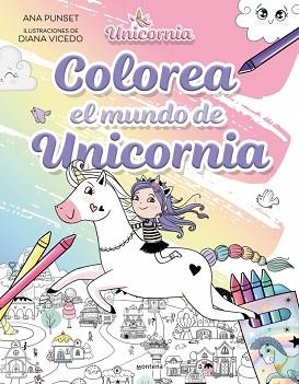UNICORNIA - COLOREA EL MUNDO DE UNICORNIA | 9788410396920 | PUNSET, ANA | Llibreria L'Illa - Llibreria Online de Mollet - Comprar llibres online