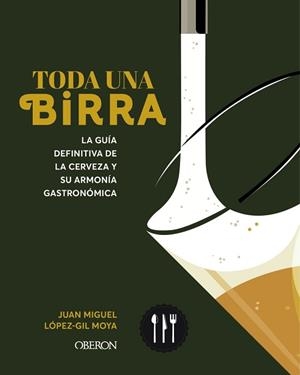 TODA UNA BIRRA | 9788441551985 | LÓPEZ-GIL MOYA, JUAN MIGUEL | Llibreria L'Illa - Llibreria Online de Mollet - Comprar llibres online