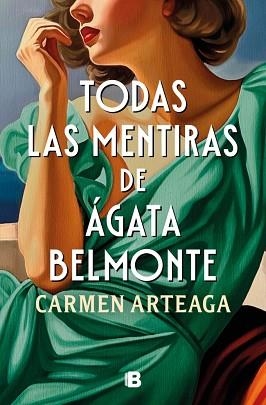 TODAS LAS MENTIRAS DE ÁGATA BELMONTE | 9788466681070 | ARTEAGA, CARMEN | Llibreria L'Illa - Llibreria Online de Mollet - Comprar llibres online