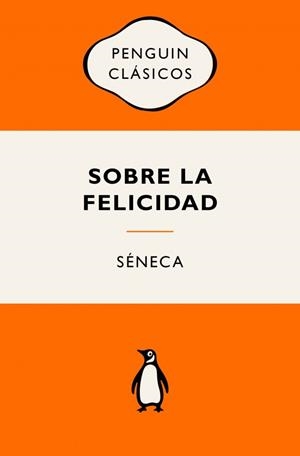 SOBRE LA FELICIDAD | 9788491057444 | SÉNECA | Llibreria L'Illa - Llibreria Online de Mollet - Comprar llibres online