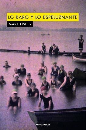 LO RARO Y LO ESPELUZNANTE | 9788494742385 | FISHER, MARK | Llibreria L'Illa - Llibreria Online de Mollet - Comprar llibres online