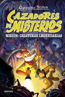 CAZADORES DE MISTERIOS 2. MISIÓN: CRIATURAS LEGENDARIAS | 9788408303787 | STILTON, GERONIMO | Llibreria L'Illa - Llibreria Online de Mollet - Comprar llibres online