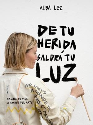 DE TU HERIDA SALDRÁ TU LUZ | 9788410378971 | LEZ, ALBA | Llibreria L'Illa - Llibreria Online de Mollet - Comprar llibres online