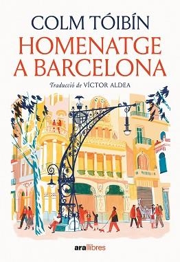 HOMENATGE A BARCELONA | 9788411731508 | TÓIBÍN, COLM | Llibreria L'Illa - Llibreria Online de Mollet - Comprar llibres online