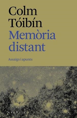 MEMÒRIA DISTANT | 9788412876673 | TÓIBÍN, COLM | Llibreria L'Illa - Llibreria Online de Mollet - Comprar llibres online