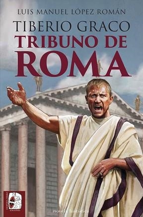 TIBERIO GRACO. TRIBUNO DE ROMA | 9788412981049 | LÓPEZ ROMÁN, LUIS MANUEL | Llibreria L'Illa - Llibreria Online de Mollet - Comprar llibres online