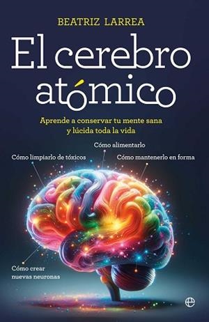 CEREBRO ATÓMICO, EL | 9788410940918 | LARREA, BEATRIZ