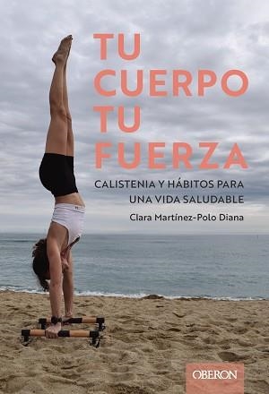 TU CUERPO TU FUERZA. CALISTENIA Y HÁBITOS PARA UNA VIDA SALUDABLE | 9788441551992 | MAXOU, CLARA | Llibreria L'Illa - Llibreria Online de Mollet - Comprar llibres online