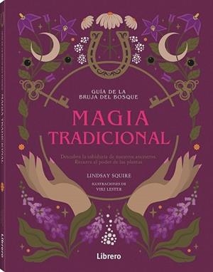 GUIA BRUJA DEL BOSQUE. MAGIA TRADICIONAL | 9789464990300 | SQUIRE, LINDSAY | Llibreria L'Illa - Llibreria Online de Mollet - Comprar llibres online