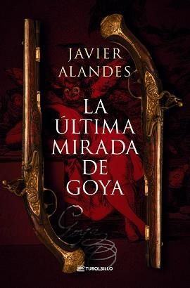 ÚLTIMA MIRADA DE GOYA, LA | 9791387739027 | ALANDES, JAVIER | Llibreria L'Illa - Llibreria Online de Mollet - Comprar llibres online
