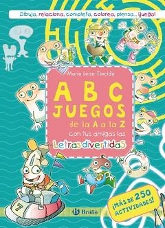 ABCJUEGOS DE LA A A LA Z CON TUS AMIGAS LAS LETRAS DIVERTIDAS | 9788469644515 | TORCIDA, M.ª LUISA | Llibreria L'Illa - Llibreria Online de Mollet - Comprar llibres online