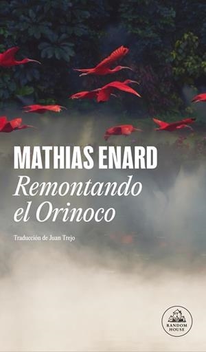 REMONTANDO EL ORINOCO | 9788439740223 | ENARD, MATHIAS | Llibreria L'Illa - Llibreria Online de Mollet - Comprar llibres online