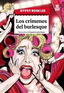 CRÍMENES DEL BURLESQUE, LOS | 9791387554057 | LEE, GYPSY ROSE | Llibreria L'Illa - Llibreria Online de Mollet - Comprar llibres online